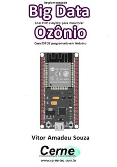 implementando big data com php e mysql para monitorar  ozonio com esp32 programado em arduino (ebook)-vitor amadeu souza-3410003488458