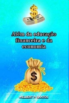 alem da educaço financeira e da economia (ebook)-welbert santos-3410006360058