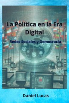 la politica en la era digital (ebook)-daniel lucas-3410007063958
