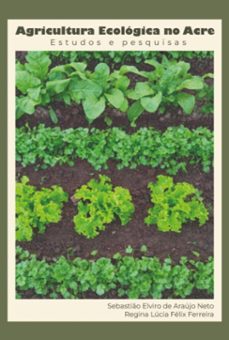 agricultura ecologica no acre (ebook)-"sebastião e. araújo neto"; "regina lúcia f. de ferreira"-3410007409558
