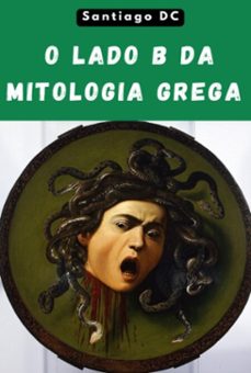 o lado b da mitologia grega (ebook)-santiago dc-3410007919958