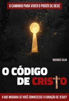 o codigo de cristo - o caminho para viver o poder de deus (ebook)-rodrigo silva-3410008988458