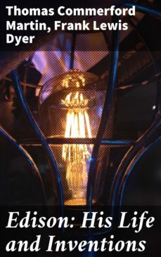 edison: his life and inventions (ebook)-thomas commerford martin-4057664097958