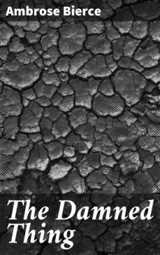 the damned thing (ebook)-ambrose bierce-4057664170958