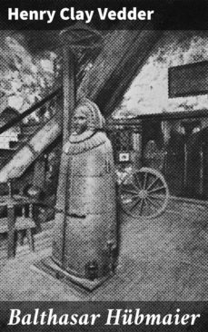 balthasar hubmaier (ebook)-henry clay vedder-4064066066758