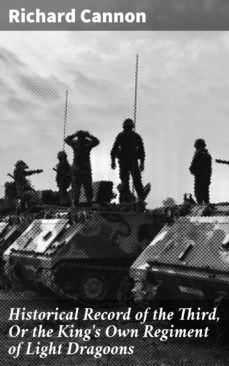 historical record of the third, or the king's own regiment of light dragoons (ebook)-richard cannon-4064066137458