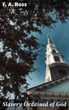 slavery ordained of god (ebook)-f. a. ross-4064066213558