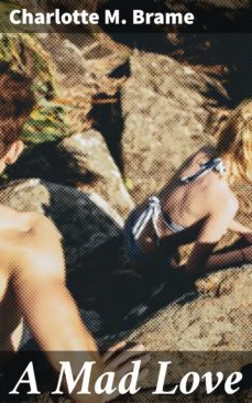 a mad love (ebook)-charlotte m. brame-4064066222758
