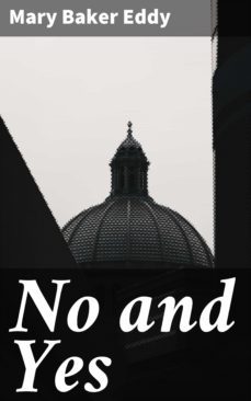 no and yes (ebook)-mary baker eddy-4064066242558