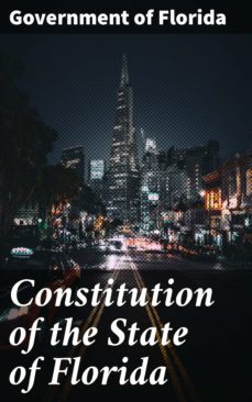 constitution of the state of florida (ebook)-government of florida-4064066444358