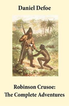 robinson crusoe: the complete adventures (unabridged - "the life and adventures of robinson crusoe" and "the further adventures of robinson crusoe" in one volume) (ebook)-daniel defoe-4064066447458