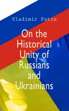 on the historical unity of russians and ukrainians (ebook)-vladimir putin-4066338128058