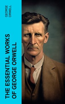 the essential works of george orwell (ebook)-george orwell-4066339565258