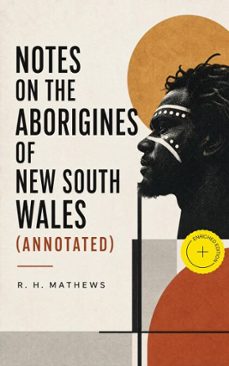 notes on the aborigines of new south wales (ebook)-r. h. mathews-4066339567658