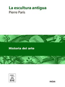 la escultura antigua (ebook)-pierre paris-4099995486858