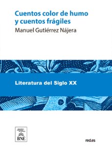 cuentos color de humo y cuentos fragiles (ebook)-manuel gutierrez najera-4099995488258