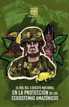 el rol del ejercito nacional en la proteccion de los ecosistemas amazonicos (ebook)-andres alfonso cr. murillo-4099995591958