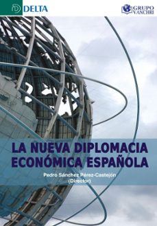 la nueva diplomacia economica española (ebook)-pedro sanchez-4099995623758