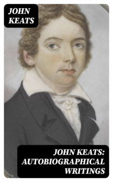 john keats: autobiographical writings (ebook)-john keats-8596547009658