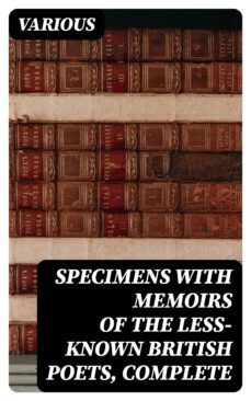 specimens with memoirs of the less-known british poets, complete (ebook)-8596547306658