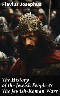 the history of the jewish people &amp; the jewish-roman wars (ebook)-flavius josephus-8596547668558
