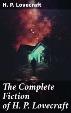 the complete fiction of h. p. lovecraft (ebook)-h.p. lovecraft-8596547689058