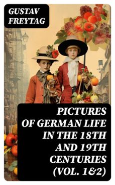 pictures of german life in the 18th and 19th centuries (vol. 1&amp;2) (ebook)-8596547718758