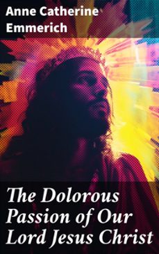 the dolorous passion of our lord jesus christ (ebook)-8596547787358