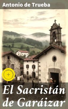 el sacristan de garaizar (ebook)-antonio de trueba-8596547820758