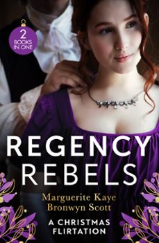 regency rebels: a christmas flirtation (ebook)-marguerite kaye-bronwyn scott-9780008936358