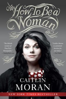 how to be a woman (ebook)-caitlin moran-9780062124258