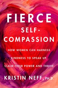 fierce self-compassion (ebook)-kristin neff-9780062991058