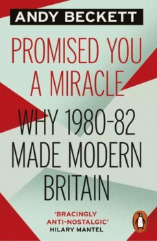 promised you a miracle (ebook)-andy beckett-9780141972558