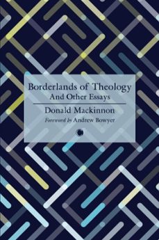 borderlands of theology (ebook)-donald mackinnon-9780227180358