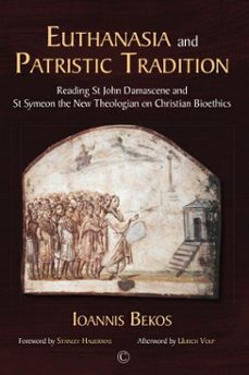 euthanasia and patristic tradition (ebook)-ioannis bekos-9780227906958