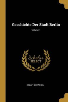 geschichte der stadt berlin; volume 1-9780270228458
