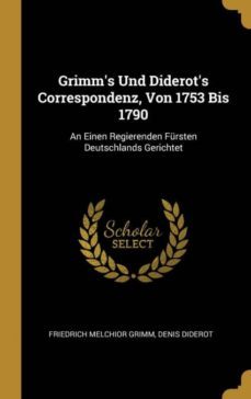grimms und diderots correspondenz von 1753 bis 1790-9780270950458