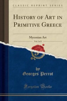 history of art in primitive greece, vol. 2 of 2-9780282383558