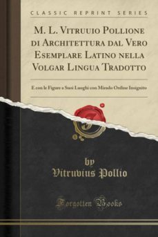 m. l. vitruuio pollione di architettura dal vero esemplare latino nella volgar lingua tradotto-9780282467258