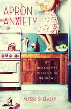 apron anxiety-alyssa shelasky-9780307952158