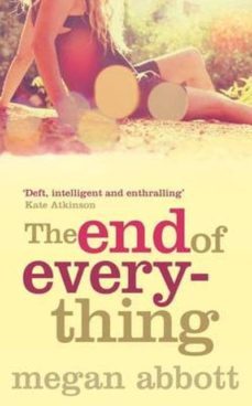 the end of everything-megan abbott-9780330535458