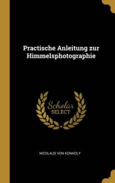 practische anleitung zur himmelsphotographie-9780341331858