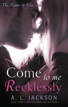 come to me recklessly (ebook)-a. l. jackson-9780349406558