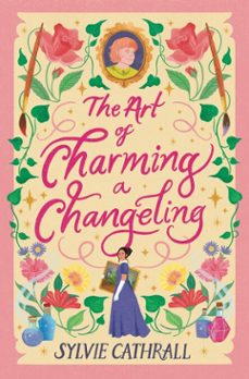 the art of charming a changeling-sylvie cathrall-9780356526058