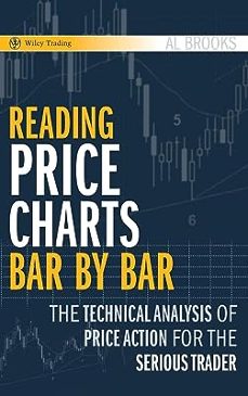 reading price charts bar by bar: the technical analysis of price action for the serious trader-al brooks-9780470443958