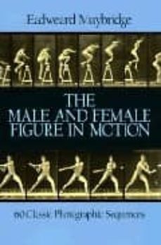 the male and female figure in motion: 60 classic photographic seq uences-eadweard muybridge-9780486247458