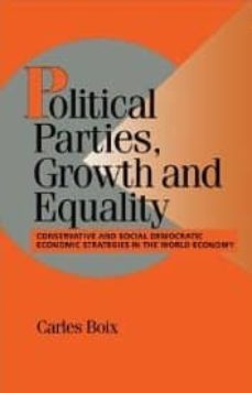political parties, growth and equality: conservative and social d emocratic economic strategies in the world economy-9780521585958