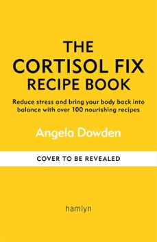 the cortisol fix recipe book (ebook)-angela dowden-9780600638858