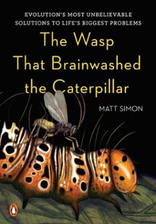 the wasp that brainwashed the caterpillar (ebook)-matt simon-9780698411258