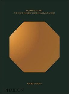 octaphilosophy, the eight elements of restaurant andre-andre chiang-9780714871158
